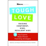 toughLOVE Raising Confident, Kind, Resilient Kids by Stiepock, Lisa; Iorio, Amy; Gottlieb, Lori, 9781476733265