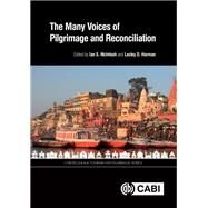 The Many Voices of Pilgrimage and Reconciliation by McIntosh, Ian S.; Harman, Lesley D., 9781786393265
