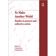 To Make Another World: Studies in Protest and Collective Action by Barker,Colin, 9781859723265
