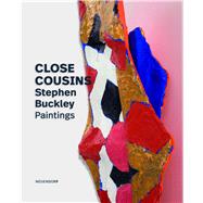 Close Cousins Stephen Buckley, Paintings by Buckley, Stephen, 9783947563265