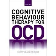 Cognitive Behaviour Therapy for Obsessive-compulsive Disorder by Bream, Victoria; Challacombe, Fiona; Palmer, Asmita; Salkovskis, Paul, 9780198703266
