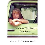 Mothers, Tell Your Daughters by Campbell, Bonnie Jo, 9780393353266