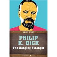 The Hanging Stranger by Philip K. Dick, 9781443433266