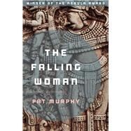 The Falling Woman by Murphy, Pat, 9781504053266