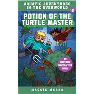 Potion of the Turtle Master by Marks, Maggie, 9781510753266