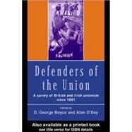 Defenders of the Union: A Survey of British and Irish Unionism Since 1801 by Boyce, D. George; O'Day, Alan, 9780203183267