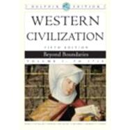 Western Civilization Beyond Boundaries, Dolphin Edition, Volume I by Noble, Thomas F. X.; Strauss, Barry; Osheim, Duane; Neuschel, Kristen; Accampo, Elinor, 9780547193267