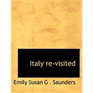 Italy Re-visited by Saunders, Emily Susan G., 9780554953267