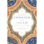 Gender in Judaism and Islam by Kashani-Sabet, Firoozeh; Wenger, Beth S., 9781479853267