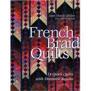 French Braid Quilts 14 Quick Quilts with Dramatic Results by Hardy, Jane; Netten, Arlene, 9781571203267