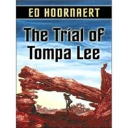 The Trial of Tompa Lee by HOORNAERT EDWARD, 9781594143267