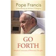 Go Forth by Francis, Pope; Gregory, William P. (CON), 9781626983267