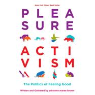 Pleasure Activism by Brown, Adrienne Maree, 9781849353267