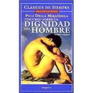 Discurso Sobre La Dignidad Del Hombre/ Speech about the Dignity of Man by Pico Della Mirandola, Giovanni, 9789875503267