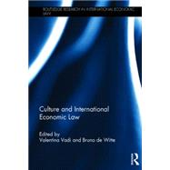 Culture and International Economic Law by Vadi; Valentina, 9780415723268