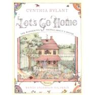 Let's Go Home The Wonderful Things About a House by Halperin, Wendy Anderson; Rylant, Cynthia, 9780689823268