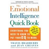 The Emotional Intelligence Quick Book Everything You Need to Know to Put Your EQ to Work by Bradberry, Travis; Greaves, Jean; Lencioni, Patrick M., 9780743273268