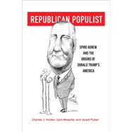 Republican Populist by Holden, Charles J.; Messitte, Zach; Podair, Jerald, 9780813943268