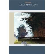 Dead Man's Love by Gallon, Tom, 9781507553268