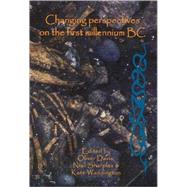 Changing Perspectives on the First Millennium BC : Proceedings of the Iron Age Research Student Seminar 2006 by Davis, Oliver; Sharples, Niall; Waddington, Kate, 9781842173268