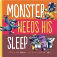 Monster Needs His Sleep by Czajak, Paul; Grieb, Wendy, 9781938063268