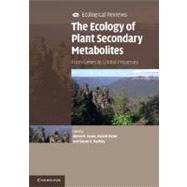 The Ecology of Plant Secondary Metabolites: From Genes to Global Processes by Edited by Glenn R. Iason , Marcel Dicke , Susan E. Hartley, 9780521193269
