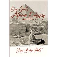 ONE GIRL'S AFRICAN ODYSSEY by toPorte, Joyce Baker In 1937 Russell an, 9781098373269