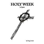 Holy Week in Spain by Loman, Doug, 9781503033269