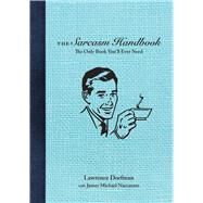 The Sarcasm Handbook by Dorfman, Lawrence; Naccarato, James Michael, 9781510723269