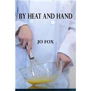 By Heat and Hand by Fox, Jo, 9781519113269