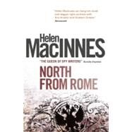 North from Rome by MACINNES, HELEN, 9781781163269