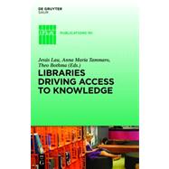 Libraries Driving Access to Knowledge by Lau, Jesus; Tammaro, Anna Maria; Bothma, Theo, 9783110253269
