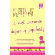 A Most Uncommon Degree of Popularity by Seidel, Kathleen Gilles, 9780312333270
