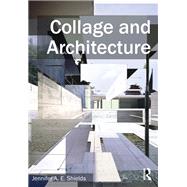 Collage and Architecture by Shields; Jennifer A.E., 9780415533270