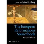 The European Reformations Sourcebook by Lindberg, Carter, 9780470673270