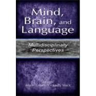 Mind, Brain, and Language: Multidisciplinary Perspectives by Banich; Marie T., 9780805833270