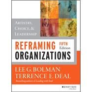 Reframing Organizations + Wileyplus Learning Space by Bolman, Lee G.; Deal, Terrence E., 9781119283270