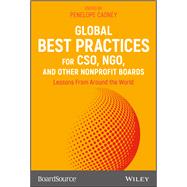 Global Best Practices for CSO, NGO, and Other Nonprofit Boards Lessons From Around the World by Unknown, 9781119423270