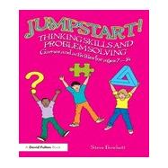 Jumpstart! Thinking Skills and Problem Solving: Games and activities for ages 714 by Bowkett; Steve, 9781138783270