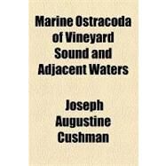 Marine Ostracoda of Vineyard Sound and Adjacent Waters by Cushman, Joseph Augustine; Barden, Bertha Rickenbrode, 9781154453270