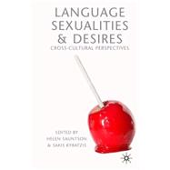 Language, Sexualities and Desires Cross-Cultural Perspectives by Kyratzis, Sakis; Sauntson, Helen, 9781403933270