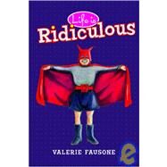 Life Is Ridiculous by Fausone, Valerie, 9781419633270