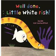 Well done, Little White Fish by van Genechten, Guido, 9781605373270