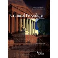 Criminal Procedure, Investigating Crime (American Casebook Series) by Dressler, Joshua; Thomas, George, III, 9781634603270