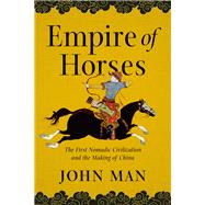 Empire of Horses by Man, John, 9781643133270