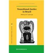 Transitional Justice in Brazil Walking the Tightrope by Arantes Ferreira Bastos, Lucia Elena, 9781839703270