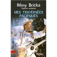 Mes traverses pacifiques by Rmy Bricka, 9782268063270