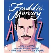Freddie Mercury de la A a la Z by Wide, Steve, 9788418703270