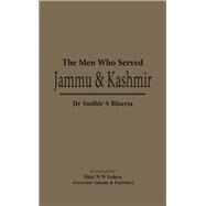 The Men Who Served Jammu & Kashmir by Bloeria, Dr S S., 9789385563270