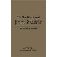 The Men Who Served Jammu & Kashmir by Bloeria, Dr S S., 9789385563270